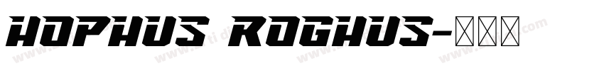 Hophus Roghus字体转换